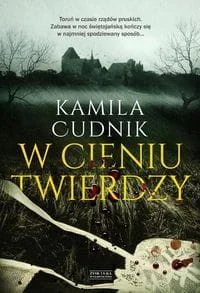 W cieniu twierdzy - Cudnik Kamila - książka - Powieści i opowiadania - miniaturka - grafika 2