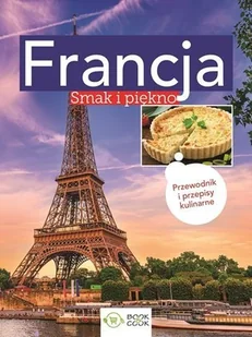 FRANCJA SMAK I PIĘKNO Opracowanie zbiorowe - Przewodniki - miniaturka - grafika 2