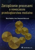 Zarządzanie - CeDeWu Zarządzanie procesami a nowoczesne przedsiębiorstwa medialne - Nadolna Maria, Anna Skowronek-Mielczarek - miniaturka - grafika 1
