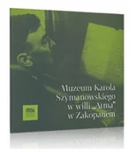 Książki o kulturze i sztuce - Muzeum Karola Szymanowskiego w willi "Atma" Nowa - miniaturka - grafika 1