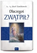 Religia i religioznawstwo - Józef Zawitkowski Dlaczegoś zwątpił$215 - miniaturka - grafika 1