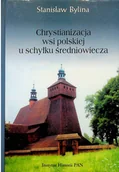 Religia i religioznawstwo - Chrystianizacja wsi poslkiej u schyłku średniowiecz Używana - miniaturka - grafika 1