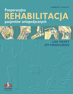 Pooperacyjna Rehabilitacja Pacjentów Ortopedycznych - Książki medyczne Pooperacyjna Rehabilitacja Pacjentów Ortopedycznych - Książki medyczne - miniaturka - grafika 1