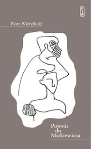 Powrót Do Mickiewicza Piotr Wierzbicki - Publicystyka - miniaturka - grafika 2