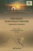 Podręczniki dla szkół wyższych - Przyszłość azjatyckich tygrysów - Adam Marszałek - miniaturka - grafika 1