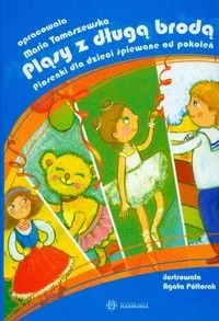 Pląsy z długą brodą Piosenki dla dzieci śpiewane od pokoleń Książka - Materiały pomocnicze dla nauczycieli - miniaturka - grafika 2