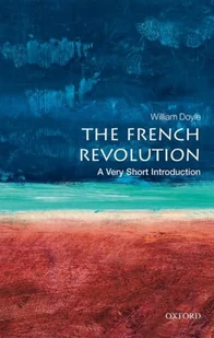 William Doyle The French Revolution A Very Short Introduction - Obcojęzyczne książki historyczne William Doyle The French Revolution A Very Short Introduction - Obcojęzyczne książki historyczne - miniaturka - grafika 1