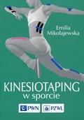 Zdrowie - poradniki - Kinesiotaping w sporcie - poradnik zastosowania KINESIO dla aktywnych (Emilia Mikołajewska) 9788301187200 - miniaturka - grafika 1