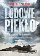 Biografie i autobiografie - Lodowe piekło Katastrofa na Grenlandii - Mitchell Zuckoff - miniaturka - grafika 1