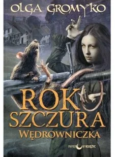 Papierowy księżyc Olga Gromyko Rok Szczura 2. Wędrowniczka - Fantasy - miniaturka - grafika 2