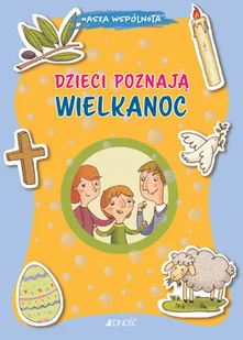 Jedność Nasza wspólnota. Dzieci poznają Wielkanoc Barbara Baffetti - Religia i religioznawstwo - miniaturka - grafika 2