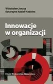 Ekonomia - Innowacje W Organizacji - Władysław Janasz, Kozioł-Nadolna Katarzyna - miniaturka - grafika 1