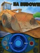 Baśnie, bajki, legendy - Olesiejuk Sp. z o.o. Na budowie + kierownica książeczka dźwiękowa - Rader Mark - miniaturka - grafika 1