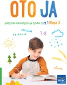 Podręczniki dla szkół podstawowych - Wydawnictwo MAC Oto ja. Podręcznik matematyczno-przyrodniczy klasa 3, część 1 881231 - miniaturka - grafika 1
