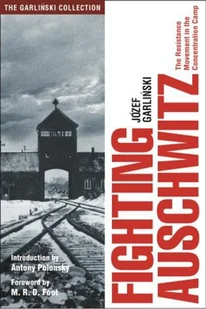 Jozef Garlinski Fighting Auschwitz - Obcojęzyczne książki historyczne Jozef Garlinski Fighting Auschwitz - Obcojęzyczne książki historyczne - miniaturka - grafika 1