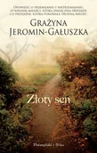 Literatura obyczajowa - Prószyński Złoty sen - Grażyna Jeromin-Gałuszka - miniaturka - grafika 1