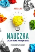 Poradniki dla rodziców - Buchmann GW Foksal Nauczka, czyli jak przekuć porażkę w sukces - Opracowanie zbiorowe - miniaturka - grafika 1