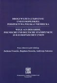 Polityka i politologia - Franzke Jochena, Koszela Bogdan, Sakson Andrzej Drogi wyjścia z kryzysu Unii Europejskiej. Perspektywa polska i niemiecka. Wege aus der Krise. Polnische un deutsche Standpunkte zur Europäischen... - miniaturka - grafika 1