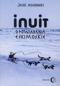 Powieści i opowiadania - Dialog Inuit Opowiadania eskimoskie Jacek Machowski - miniaturka - grafika 1