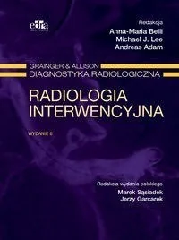 Belli A.M., Lee M.J., Adam A. Radiologia interwencyjna. Grainger &amp; Alison diagnostyka radiologiczna - Przewodniki - miniaturka - grafika 2