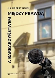 Między prawdą a barbarzyństwem - Religia i religioznawstwo - miniaturka - grafika 2