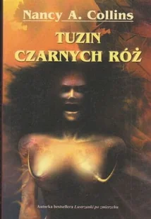 Tuzin czarnych róż Nancy A Collins - Powieści sensacyjne - miniaturka - grafika 2