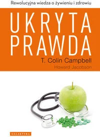 Galaktyka Ukryta prawda Rewolucyjna wiedza o żywieniu i zdrowiu - Książki kucharskie - miniaturka - grafika 2