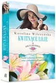 Literatura obyczajowa - Kwitnące lilie. Rok na Kwiatowej. Tom 6 - miniaturka - grafika 1