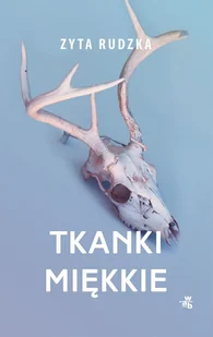 Tkanki Miękkie Zyta Rudzka - Proza - miniaturka - grafika 2