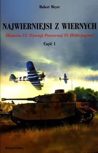 Najwierniejsi z wiernych Cz.1 Historia 12. Dywizji Pancernej SS Hitlerjungend - Historia świata - miniaturka - grafika 2