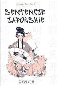 Sentencje japońskie - Marek Dubiński - Aforyzmy i sentencje - miniaturka - grafika 2