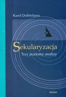 Religia i religioznawstwo - Nomos Sekularyzacja Trzy poziomy analizy - Dobbelaere Karel - miniaturka - grafika 1