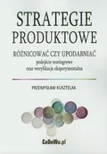 Marketing - Strategie produktowe Różnicować czy upodabniać - Przemysław Kusztelak - miniaturka - grafika 1