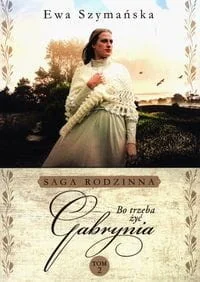 Bo trzeba żyć Tom 2 Gabrynia Ewa Szymańska - Powieści - miniaturka - grafika 2