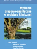 Psychologia - Myślenie grupowo-analityczne w praktyce kliniczne - miniaturka - grafika 1