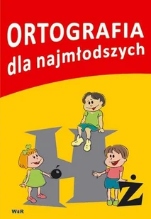 Wujczyk Elżbieta, Ciągowska Ewa Ortografia dla najmłodszych - Podręczniki dla szkół podstawowych - miniaturka - grafika 2