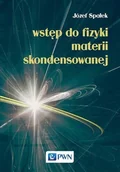 Podręczniki dla szkół wyższych - Wstęp do fizyki materii skondensowanej - Józef Spałek - miniaturka - grafika 1