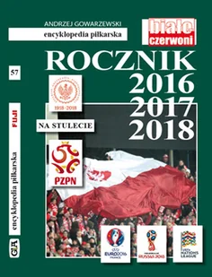 Gowarzewski Andrzej Rocznik 2016-2018. Trzylatek na stulecie T.57 - Albumy - historia - miniaturka - grafika 2