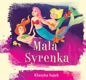 Baśnie, bajki, legendy - Wilga GW Foksal Mała Syrenka. Klasyka bajek - Opracowanie zbiorowe - miniaturka - grafika 1