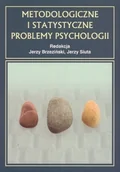 Psychologia - Zysk i S-ka red. Jerzy Brzeziński, Jerzy Siuta Metodologiczne i statystyczne problemy psychologii - miniaturka - grafika 1