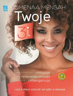 Twoje 3i Intuicja indywidualność inteligencja czyli kobiece sztuczki nie tylko w biznesie - Rozwój osobisty - miniaturka - grafika 2