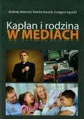 Religia i religioznawstwo - Kapłan i rodzina w mediach Adamski Andrzej Kwasik Kamila Łęcicki Grzegorz - miniaturka - grafika 1