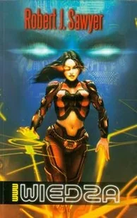 Sawyer Robert J. wwwWiedza - Fantasy Sawyer Robert J. wwwWiedza - Fantasy - miniaturka - grafika 1