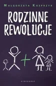 Powieści - Rodzinne rewolucje Kasprzyk Małgorzata - miniaturka - grafika 1