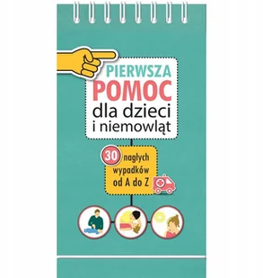 Sierra Madre Pierwsza Pomoc dla dzieci i niemowląt - Mikołaj Łaski - Poradniki dla rodziców - miniaturka - grafika 5