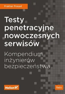 Helion Testy penetracyjne nowoczesnych serwisów Kompendium inżynierów bezpieczeństwa - Bezpieczeństwo - miniaturka - grafika 2