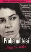 Biografie i autobiografie - Beatrice Saubin Próba nadziei Seria dramaty kobiet Prawdziwe historie Tom 4 - miniaturka - grafika 1