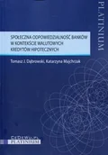 Finanse, księgowość, bankowość - Społeczna odpowiedzialność banków w kontekście walutowych kredytów hipotecznych - Tomasz Dąbrowski, Majchrzak Katarzyna - miniaturka - grafika 1