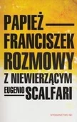 Religia i religioznawstwo - Rozmowy z niewierzącym Eufenio Scalfari Papież Franciszek M0020976 - miniaturka - grafika 1