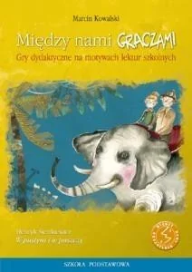 GWO Między nami graczami W pustyni i w puszczy - Marcin Kowalski - Podręczniki dla szkół podstawowych - miniaturka - grafika 2